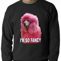 Bewild I'm So Fancy - Pink Poodle Adult Crewneck