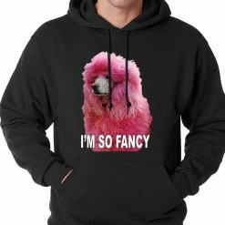 Bewild I'm So Fancy - Pink Poodle Adult Hoodie Cool Funny & Offensive