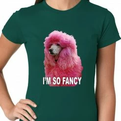 Bewild I'm So Fancy - Pink Poodle Ladies T-shirt Cool Funny & Offensive 16 Bewild I'm So Fancy - Pink Poodle Ladies T-shirt Cool Funny & Offensive
