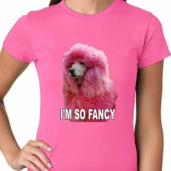Bewild I'm So Fancy - Pink Poodle Ladies T-shirt Cool Funny & Offensive 18 Bewild I'm So Fancy - Pink Poodle Ladies T-shirt Cool Funny & Offensive