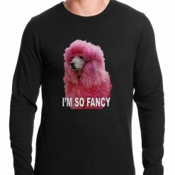 Bewild Famous Quotes And Sayings I'm So Fancy - Pink Poodle Thermal Shirt