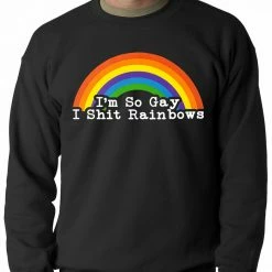 Bewild Positive Reinforcement I'm So Gay I Shit Rainbows Adult Crewneck