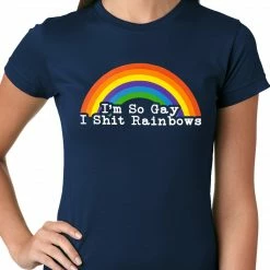 Bewild Positive Reinforcement I'm So Gay I Shit Rainbows Ladies T-shirt 13 Bewild Positive Reinforcement I'm So Gay I Shit Rainbows Ladies T-shirt