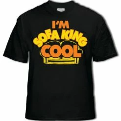 Bewild Famous Quotes And Sayings I'm Sofa King Cool T-Shirt From The Movie "Accepted" (Black)