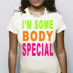 Bewild Cool Funny & Offensive I'm Somebody Special Girls T-Shirt