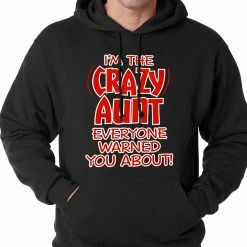 Bewild Positive Reinforcement I'm The Crazy Aunt Everyone Warned You About Adult Hoodie