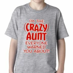 Bewild Positive Reinforcement I'm The Crazy Aunt Everyone Warned You About Kids T-shirt