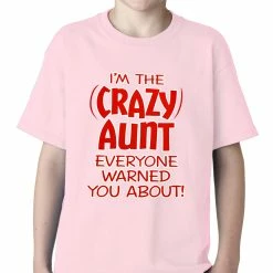 Bewild Positive Reinforcement I'm The Crazy Aunt Everyone Warned You About Kids T-shirt