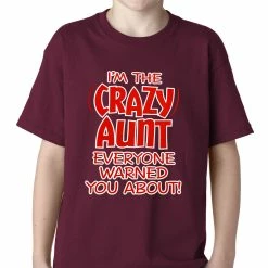 Bewild Positive Reinforcement I'm The Crazy Aunt Everyone Warned You About Kids T-shirt