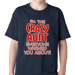 Bewild Positive Reinforcement I'm The Crazy Aunt Everyone Warned You About Kids T-shirt