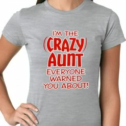 Bewild Positive Reinforcement I'm The Crazy Aunt Everyone Warned You About Ladies T-shirt