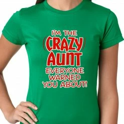 Bewild Positive Reinforcement I'm The Crazy Aunt Everyone Warned You About Ladies T-shirt