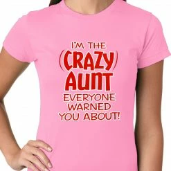 Bewild Positive Reinforcement I'm The Crazy Aunt Everyone Warned You About Ladies T-shirt