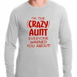 Bewild I'm The Crazy Aunt Everyone Warned You About Thermal Shirt Famous Quotes And Sayings