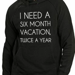 Bewild I Need A 6 Month Vacation Adult Hoodie