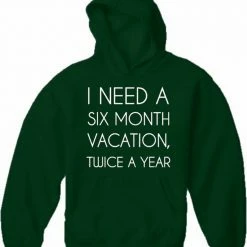 Bewild I Need A 6 Month Vacation Adult Hoodie