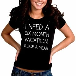 Bewild Cool Funny & Offensive I Need A 6 Month Vacation Girl's T-Shirt