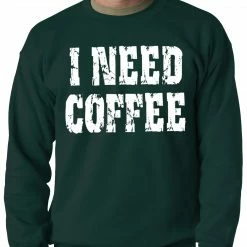 Bewild Cool Funny & Offensive I Need Coffee Adult Crewneck