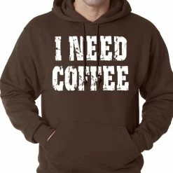 Bewild I Need Coffee Adult Hoodie Cool Funny & Offensive