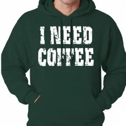 Bewild I Need Coffee Adult Hoodie Cool Funny & Offensive