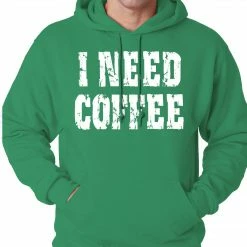 Bewild I Need Coffee Adult Hoodie Cool Funny & Offensive
