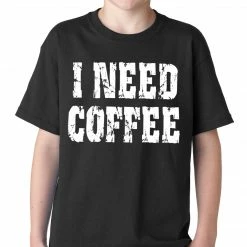 Bewild I Need Coffee Kids T-shirt Cool Funny & Offensive