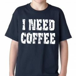 Bewild I Need Coffee Kids T-shirt Cool Funny & Offensive