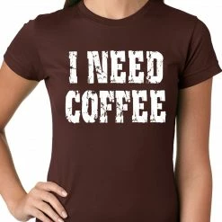 Bewild I Need Coffee Ladies T-shirt