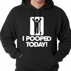 Bewild I Pooped Today Adult Hoodie Cool Funny & Offensive