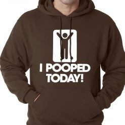Bewild I Pooped Today Adult Hoodie Cool Funny & Offensive