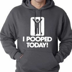 Bewild I Pooped Today Adult Hoodie Cool Funny & Offensive