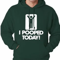 Bewild I Pooped Today Adult Hoodie Cool Funny & Offensive