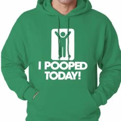 Bewild I Pooped Today Adult Hoodie Cool Funny & Offensive