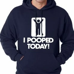Bewild I Pooped Today Adult Hoodie Cool Funny & Offensive