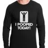 Bewild I Pooped Today Thermal Shirt Famous Quotes And Sayings