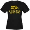 Bewild I Ride The Short Bus Girls T-Shirt Cool Funny & Offensive