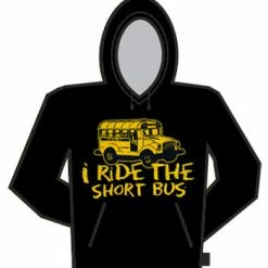 Bewild I Ride The Short Bus Hoodie Cool Funny & Offensive