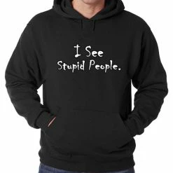 Bewild I See Stupid People Adult Hoodie