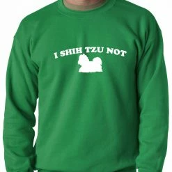 Bewild I Shih Tzu Not Crewneck Cool Funny & Offensive