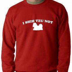 Bewild I Shih Tzu Not Crewneck Cool Funny & Offensive