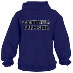 Bewild Cool Funny & Offensive I Shoot Like A Porn Star Hoodie
