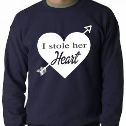 Bewild I Stole Her Heart Couples Adult Crewneck Positive Reinforcement