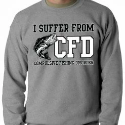 Bewild Cool Funny & Offensive I Suffer From Compulsive Fishing Disorder Adult Crewneck