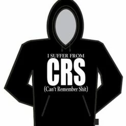 Bewild I Suffer From CRS (Can't Remember Shit) Hoodie