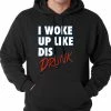 Bewild I Woke Up Like Dis, Drunk Adult Hoodie