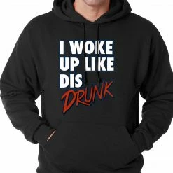 Bewild I Woke Up Like Dis, Drunk Adult Hoodie