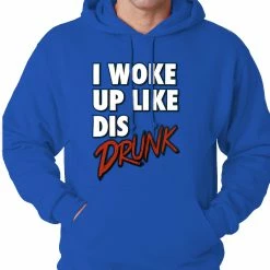 Bewild I Woke Up Like Dis, Drunk Adult Hoodie