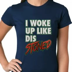 Bewild I Woke Up Like Dis, Stoned Ladies T-shirt Hip-Hop Inspired Clothing