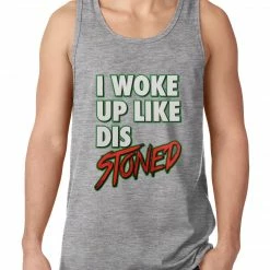 Bewild I Woke Up Like Dis, Stoned Tank Top 9 Bewild I Woke Up Like Dis, Stoned Tank Top