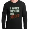 Bewild I Woke Up Like Dis, Stoned Thermal Shirt Hip-Hop Inspired Clothing